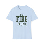 I'm Fire Found. T‑Shirt