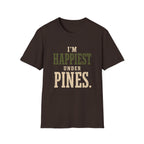 I'm Happiest Under Pines. T‑Shirt