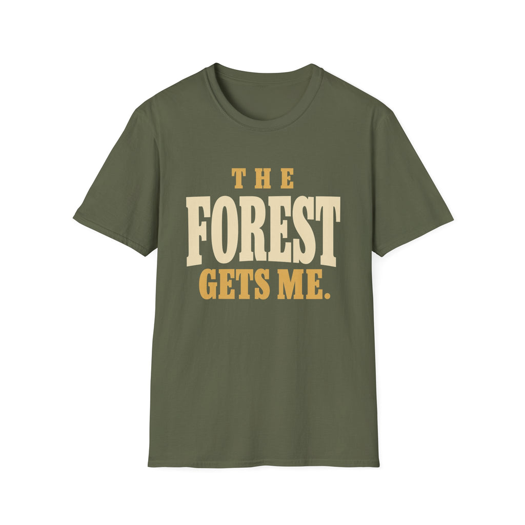 The Forest Gets Me. T-Shirt
