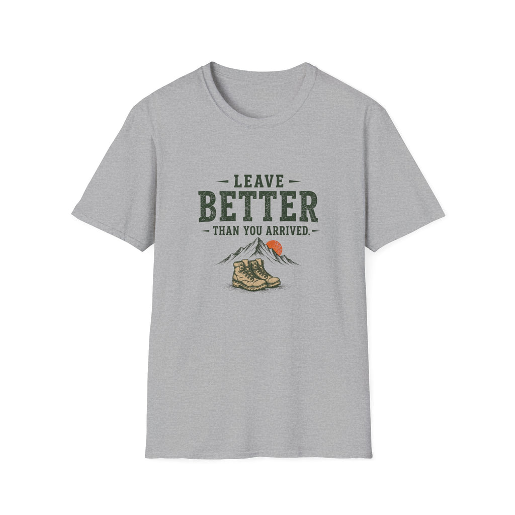 Leave Better Than You Arrived. T‑Shirt