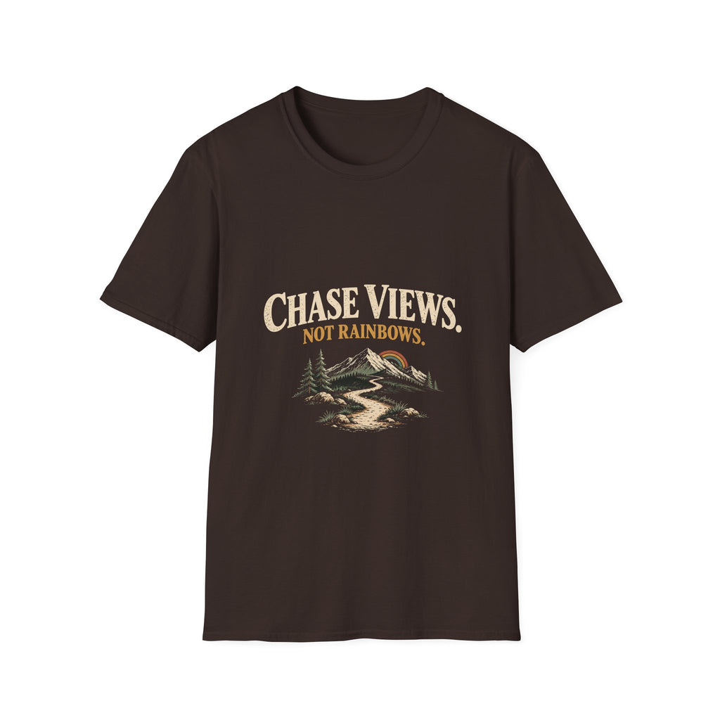 Chase Views. Not Rainbows. T‑Shirt