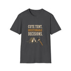 Cute Tent. Questionable Decisions. T‑Shirt
