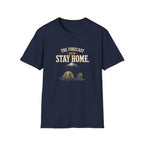 The Forecast Said Stay Home. T‑Shirt