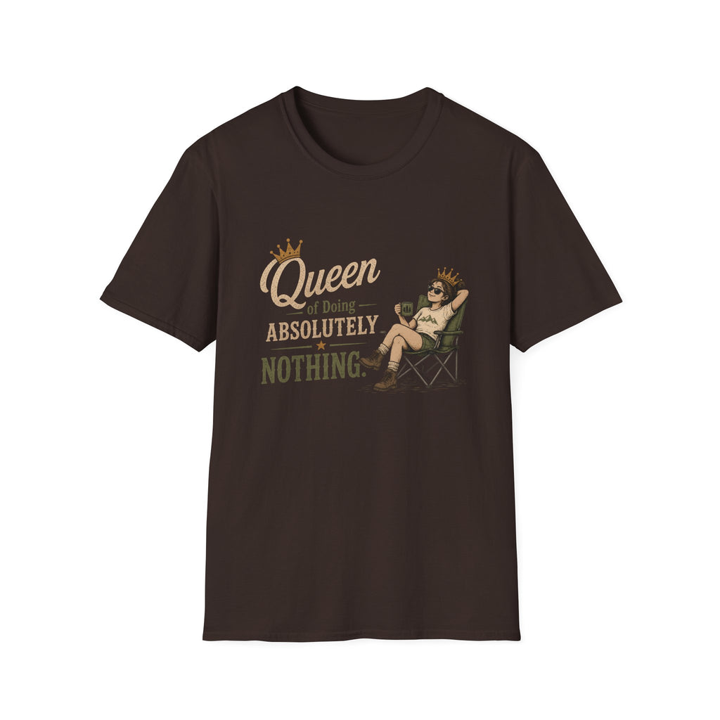 Queen of Doing Absolutely Nothing. T‑Shirt