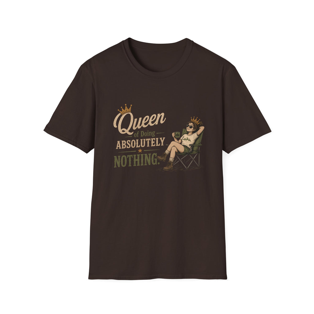Queen of Doing Absolutely Nothing. T‑Shirt