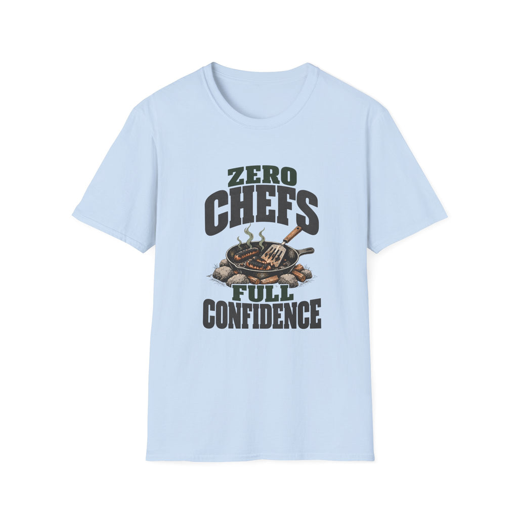 Zero Chefs. Full Confidence. T-Shirts
