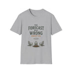 The Forecast Was Wrong About Us. T‑Shirt