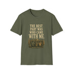 The Best Part Was Who Came with Me. T‑Shirt