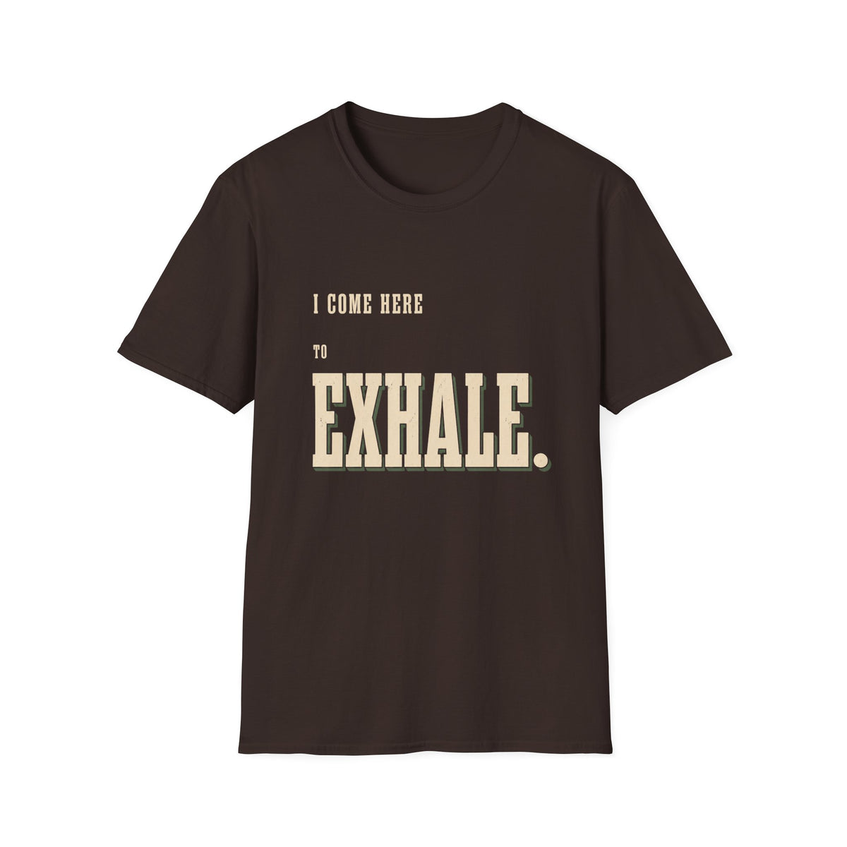 I Come Here To Exhale. T-Shirt