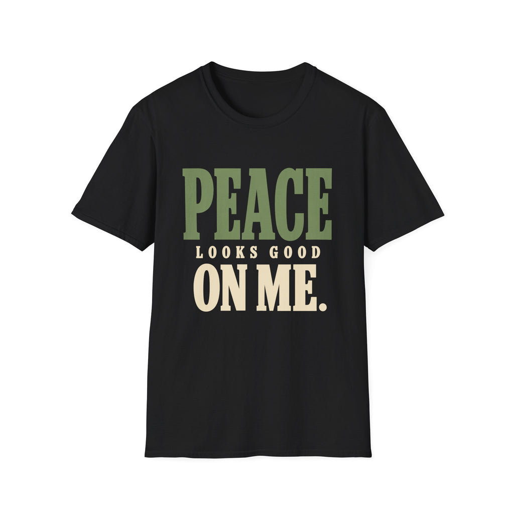 Peace Looks Good On Me. T-Shirt