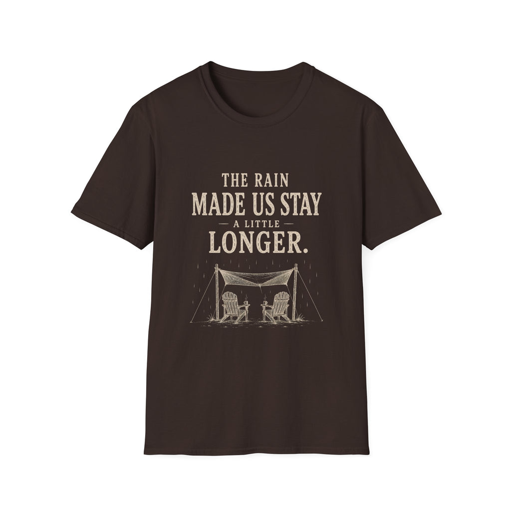 The Rain Made Us Stay A Little Longer. T‑Shirt