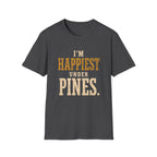 I'm Happiest Under Pines. T‑Shirt