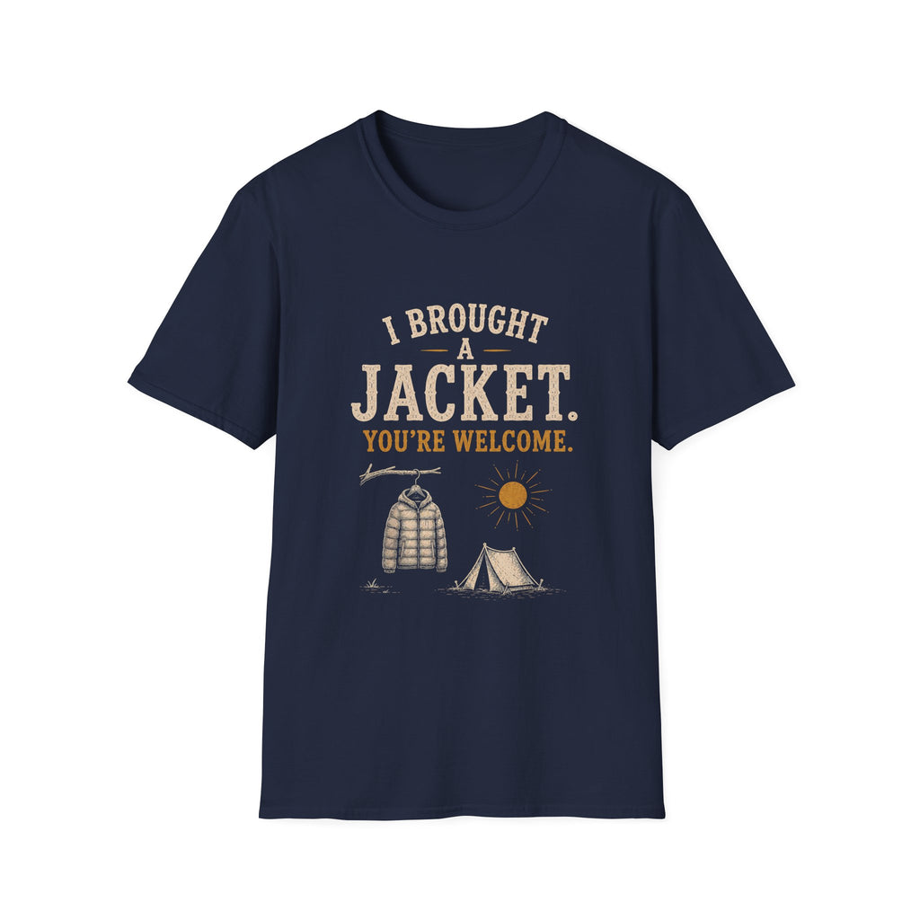 I Brought A Jacket. You're Welcome. T‑Shirt