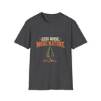 Less Noise. More Nature. T-Shirt