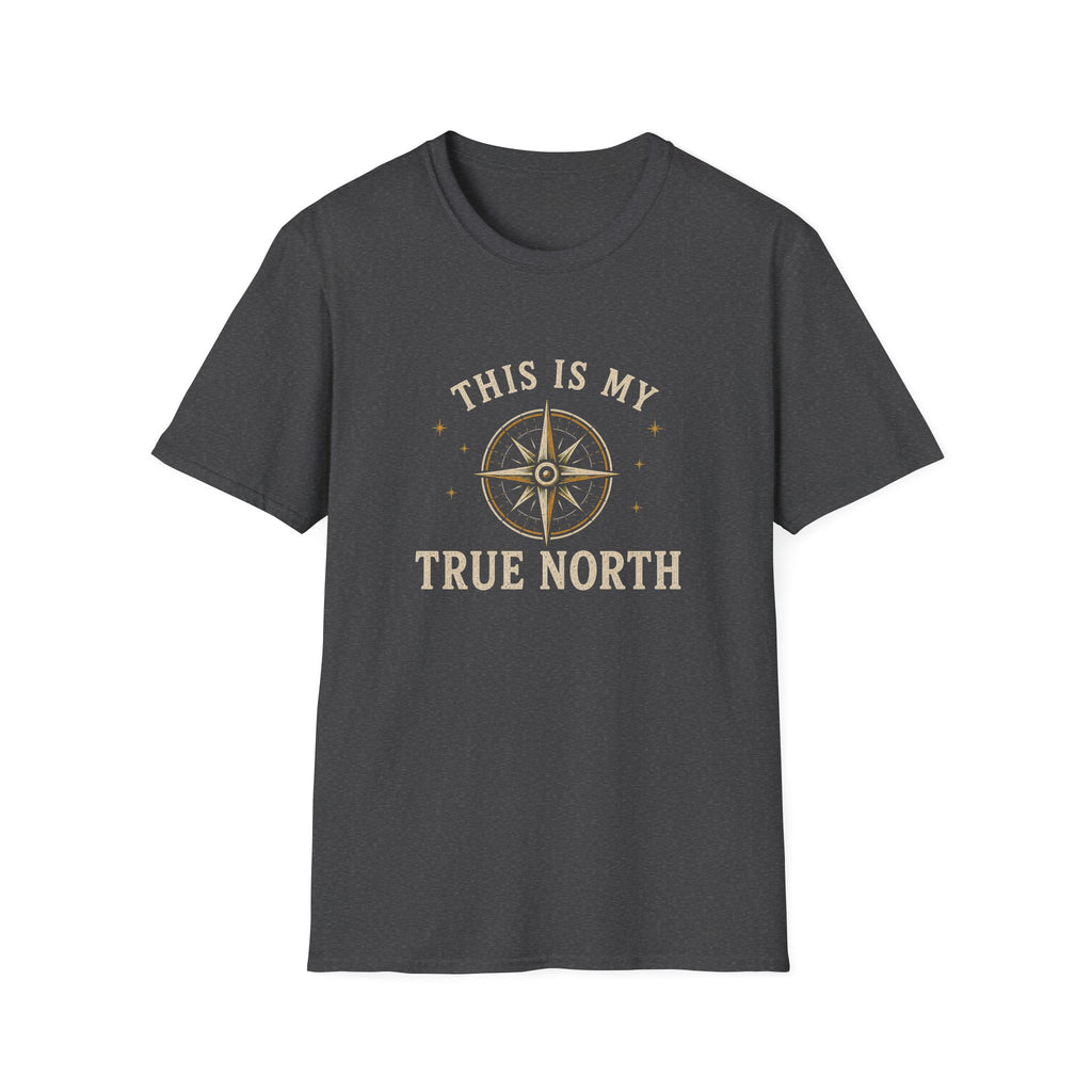 This Is My True North. T‑Shirt