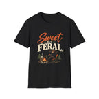 Sweet But Feral. T-shirt