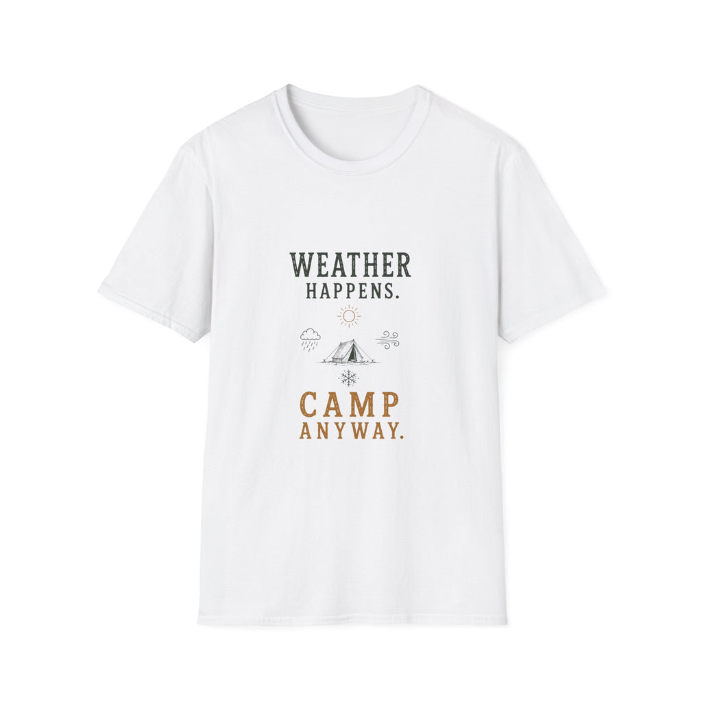 Weather Happens. Camp Anyway. T‑Shirt
