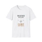 Weather Happens. Camp Anyway. T‑Shirt