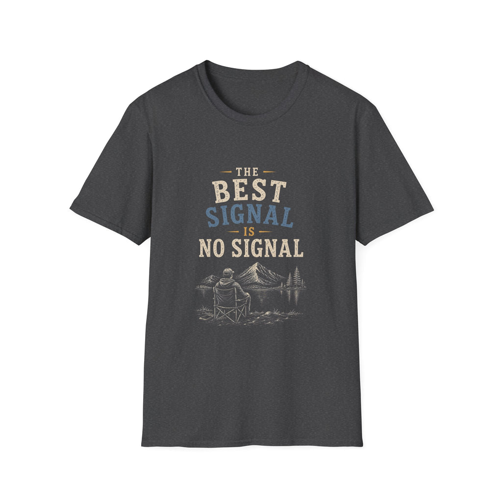 The Best Signal Is No Signal. T‑Shirt
