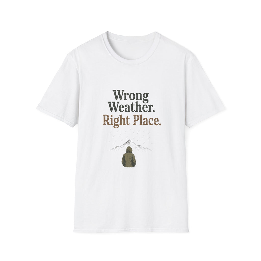 Wrong Weather. Right Place. T‑Shirt