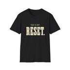 This Is My Reset. T-Shirt
