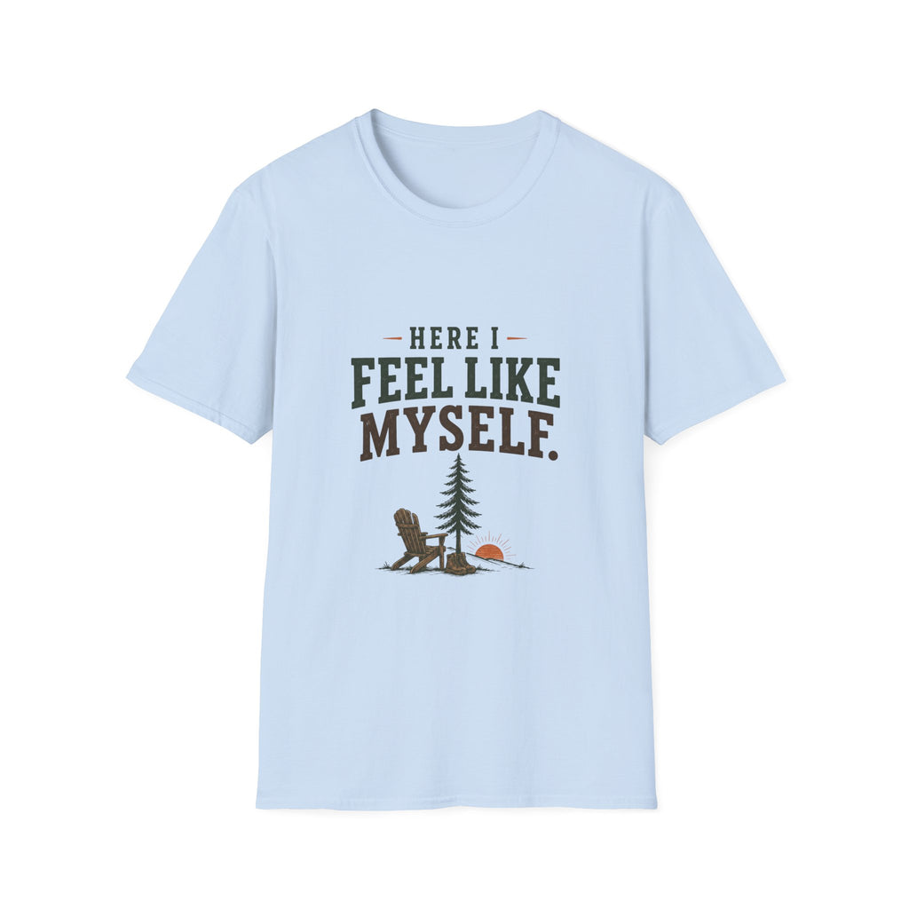 Here I Feel Like Myself. T-Shirt