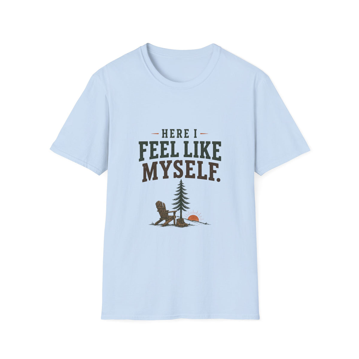 Here I Feel Like Myself. T-Shirt