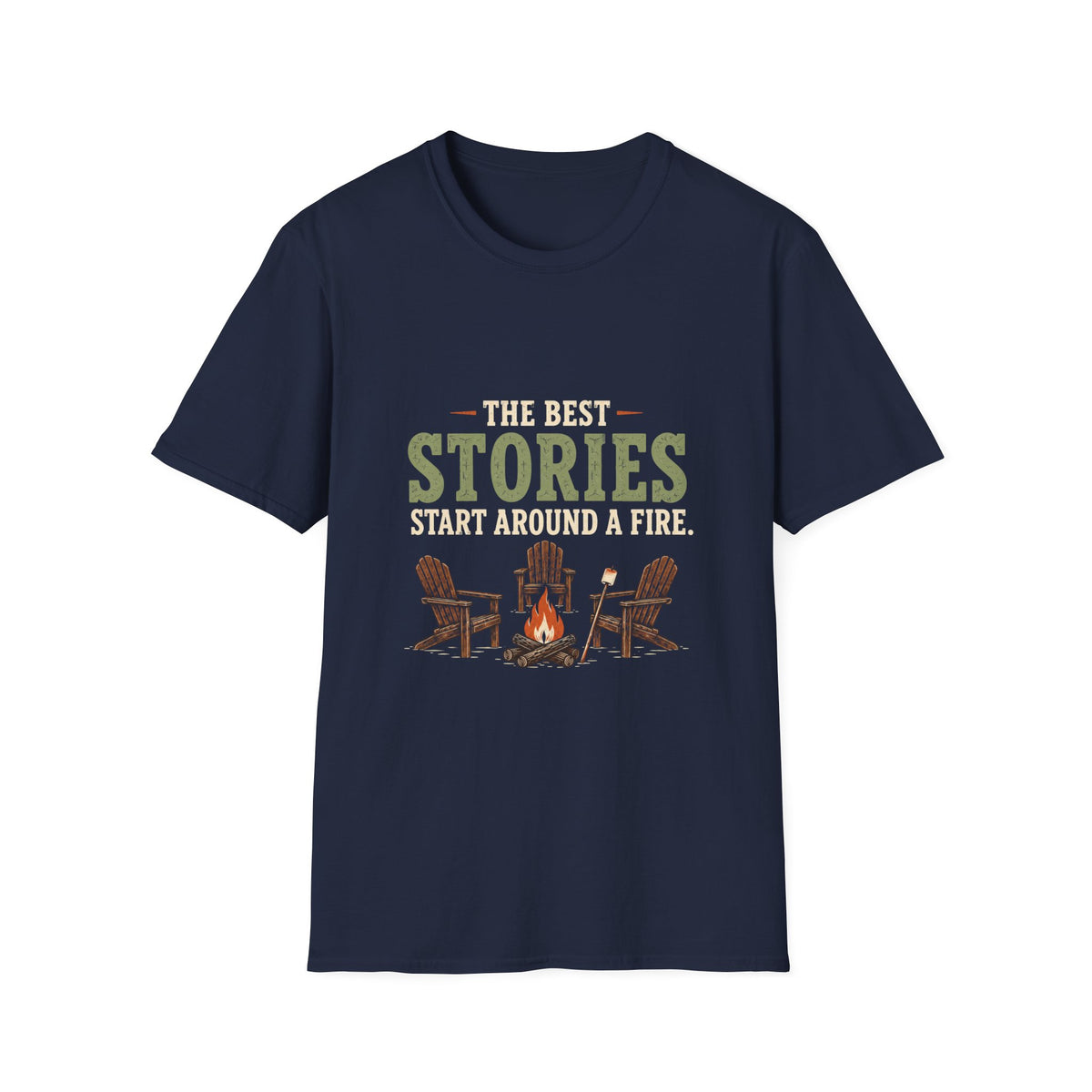 The Best Stories Start Around A Fire. T-Shirt