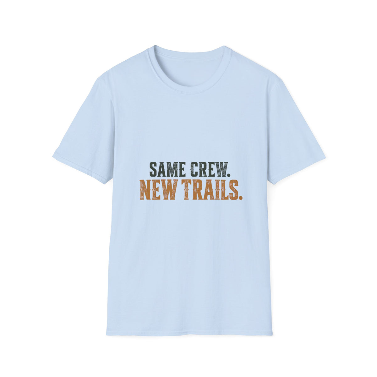 Same Crew. New Trails. T-Shirt