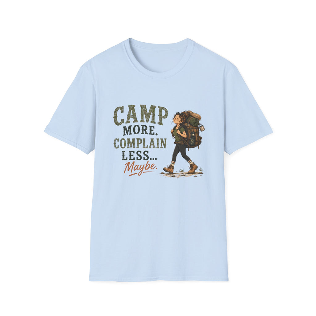 Camp More. Complain Less...Maybe. T‑Shirt