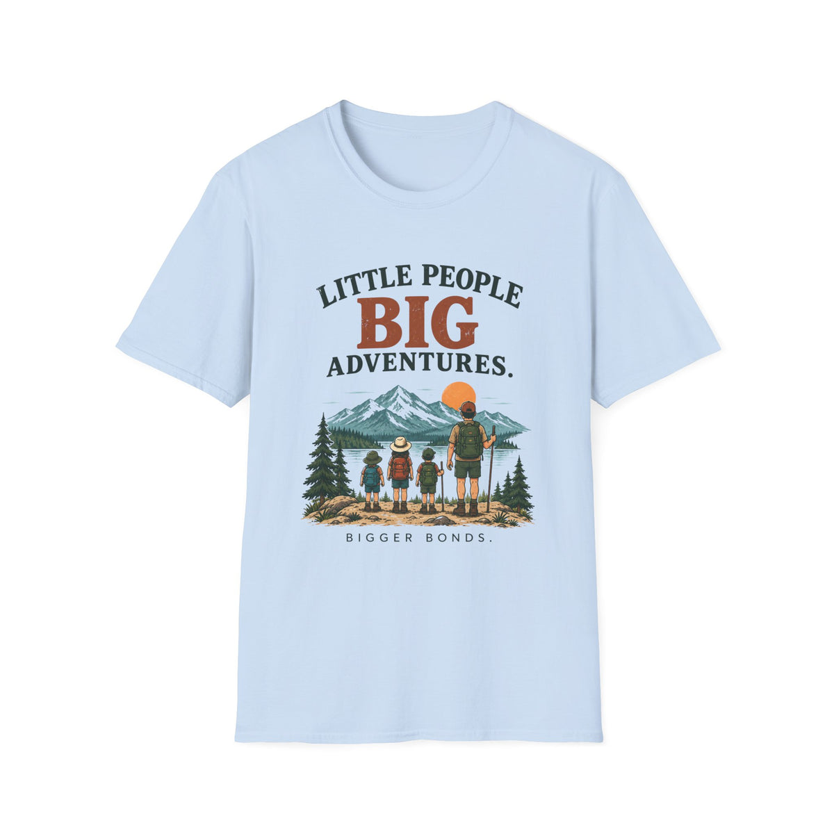Little People Big Adventures. Bigger Bonds. T-Shirt