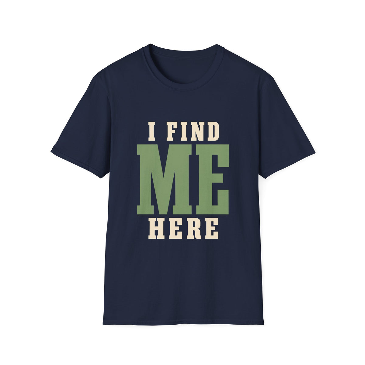 I Find Me Here. T‑Shirt