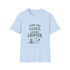 Every Time I Leave, I Leave Lighter. T‑Shirt