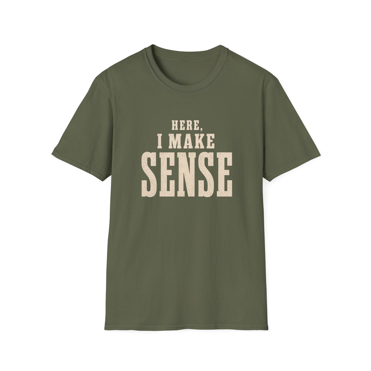 Here, I Make Sense T-Shirt