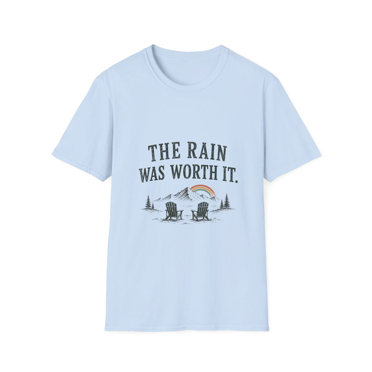The Rain Was Worth It. T‑Shirt