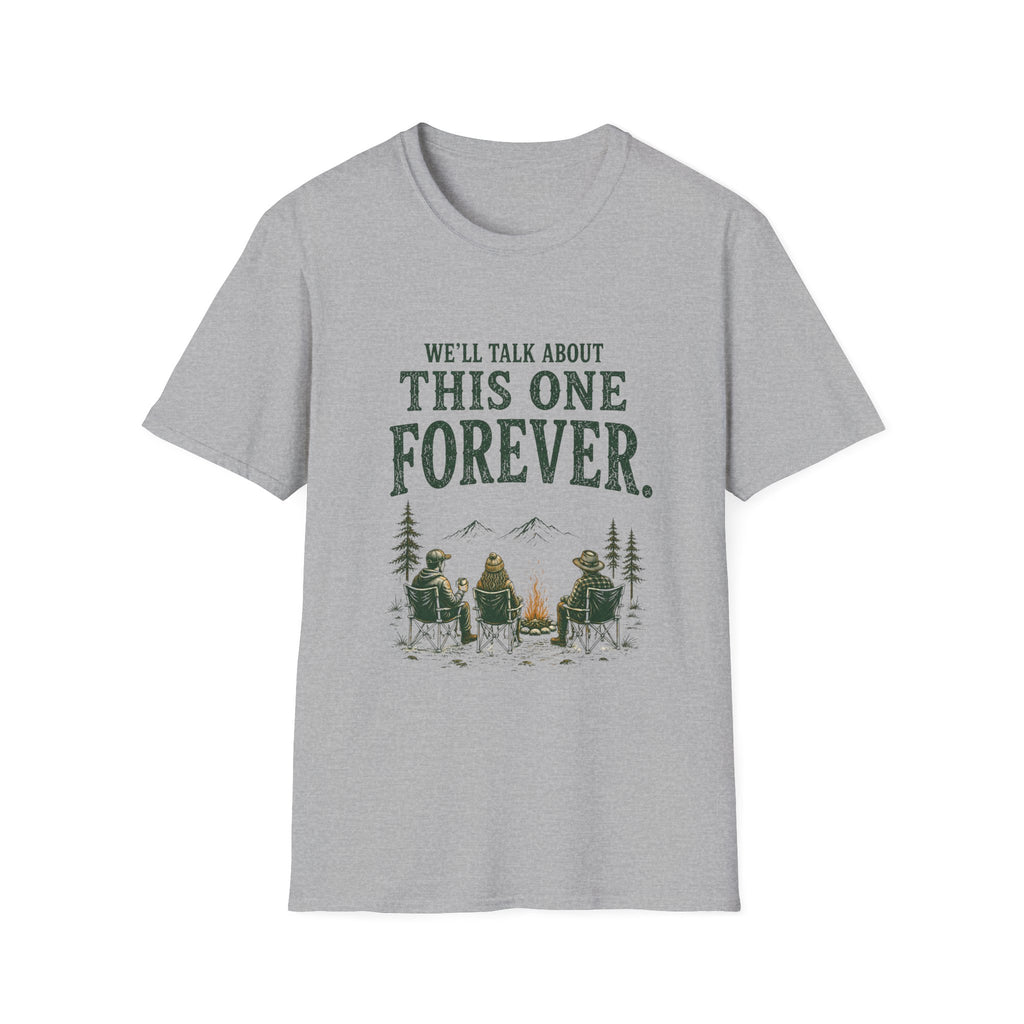 We'll Talk About This One Forever. T‑Shirt
