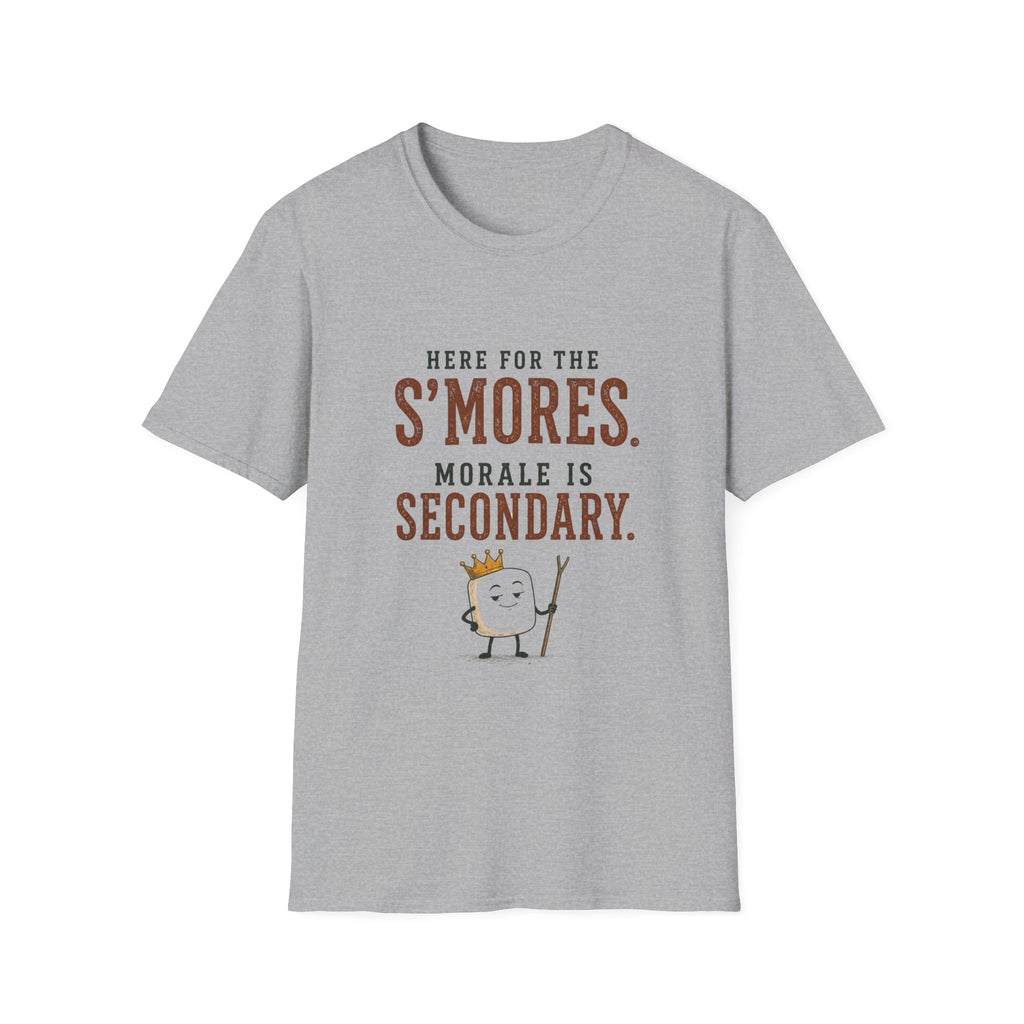 Here for the S'mores. Morale is Secondary. T‑Shirt