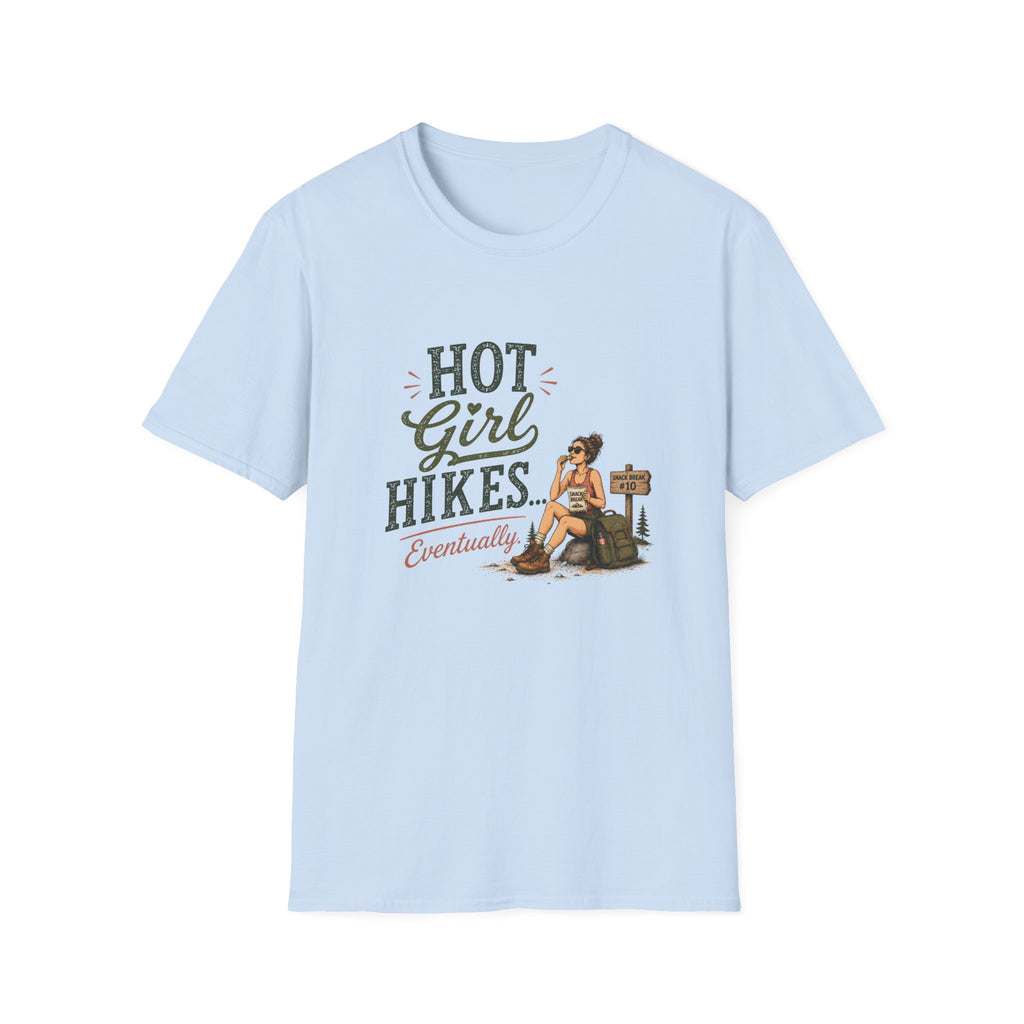 Hot Girl Hikes...Eventually. T‑Shirt
