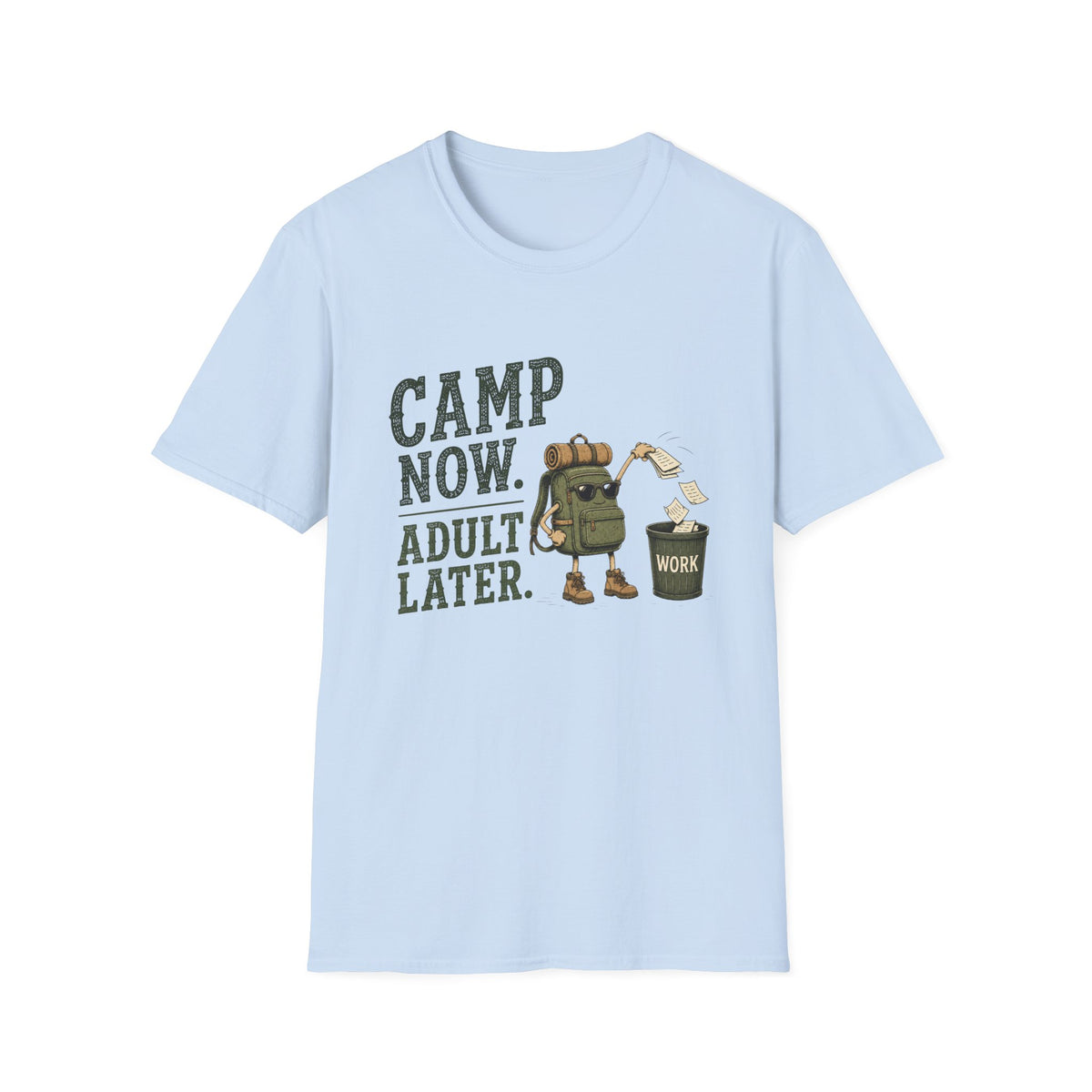 Camp Now. Adult Later. T‑Shirt
