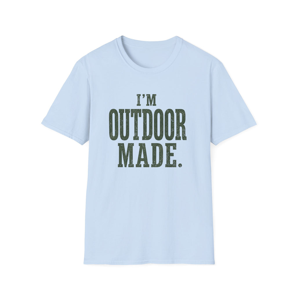 I'm Outdoor Made. T‑Shirt