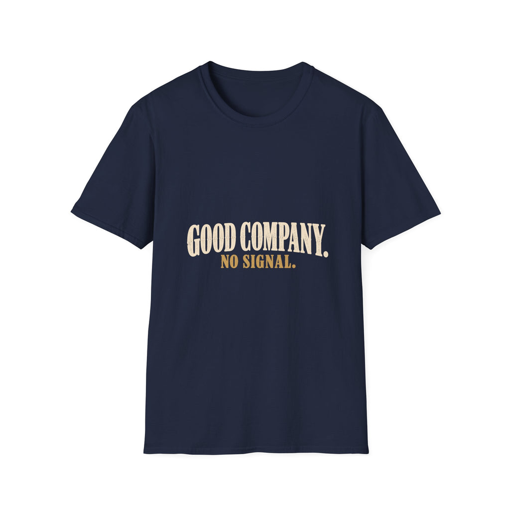 Good Company. No Signal. T-Shirt