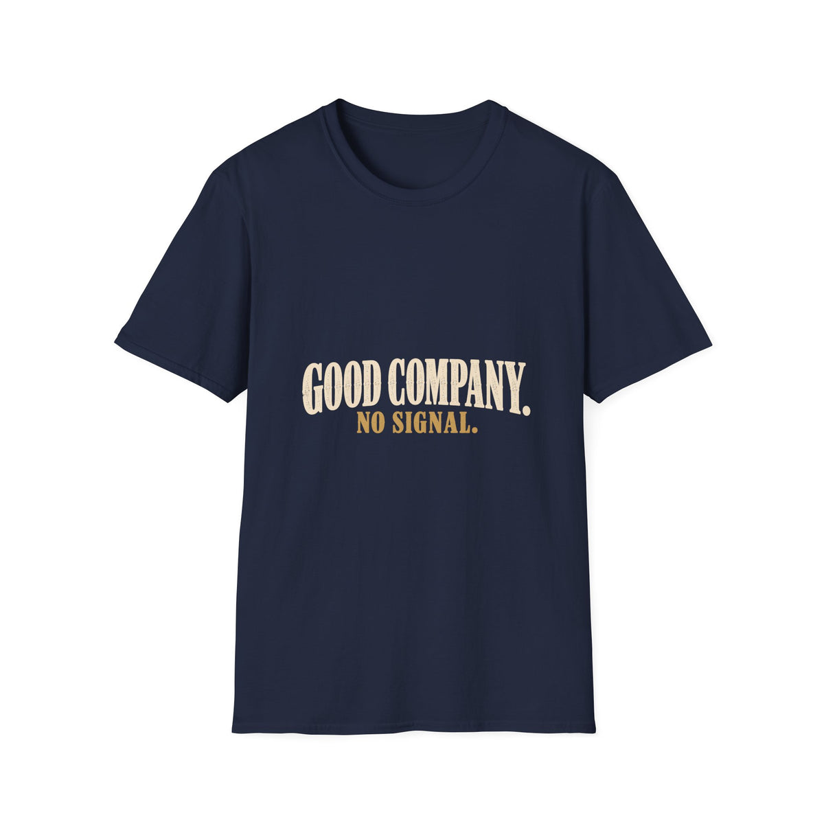 Good Company. No Signal. T-Shirt