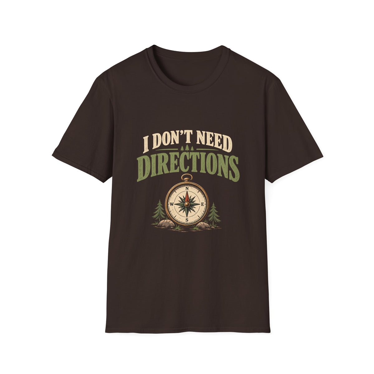 I Don't Need Directions. T-shirt