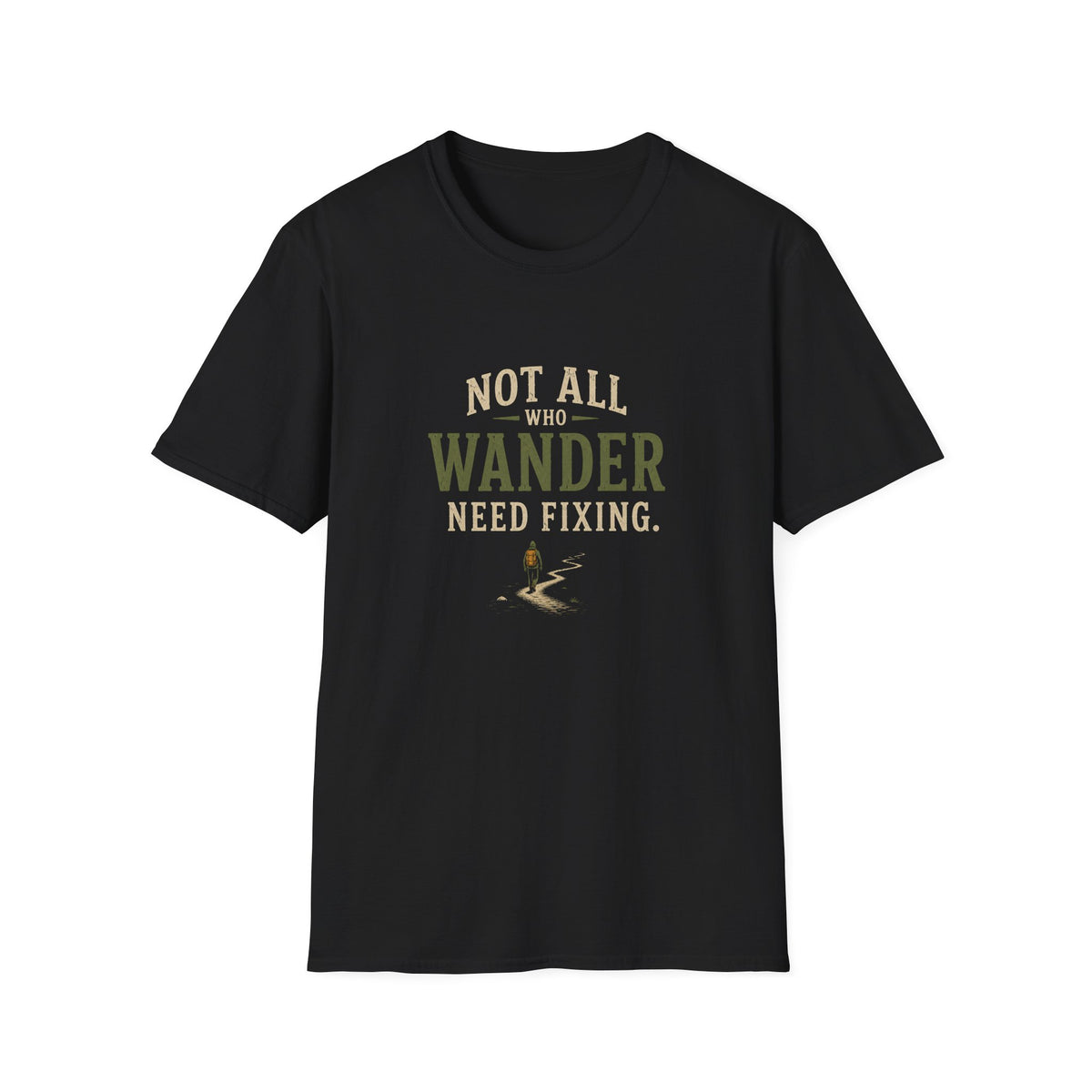 Not All Who Wander Need Fixing. T‑Shirt