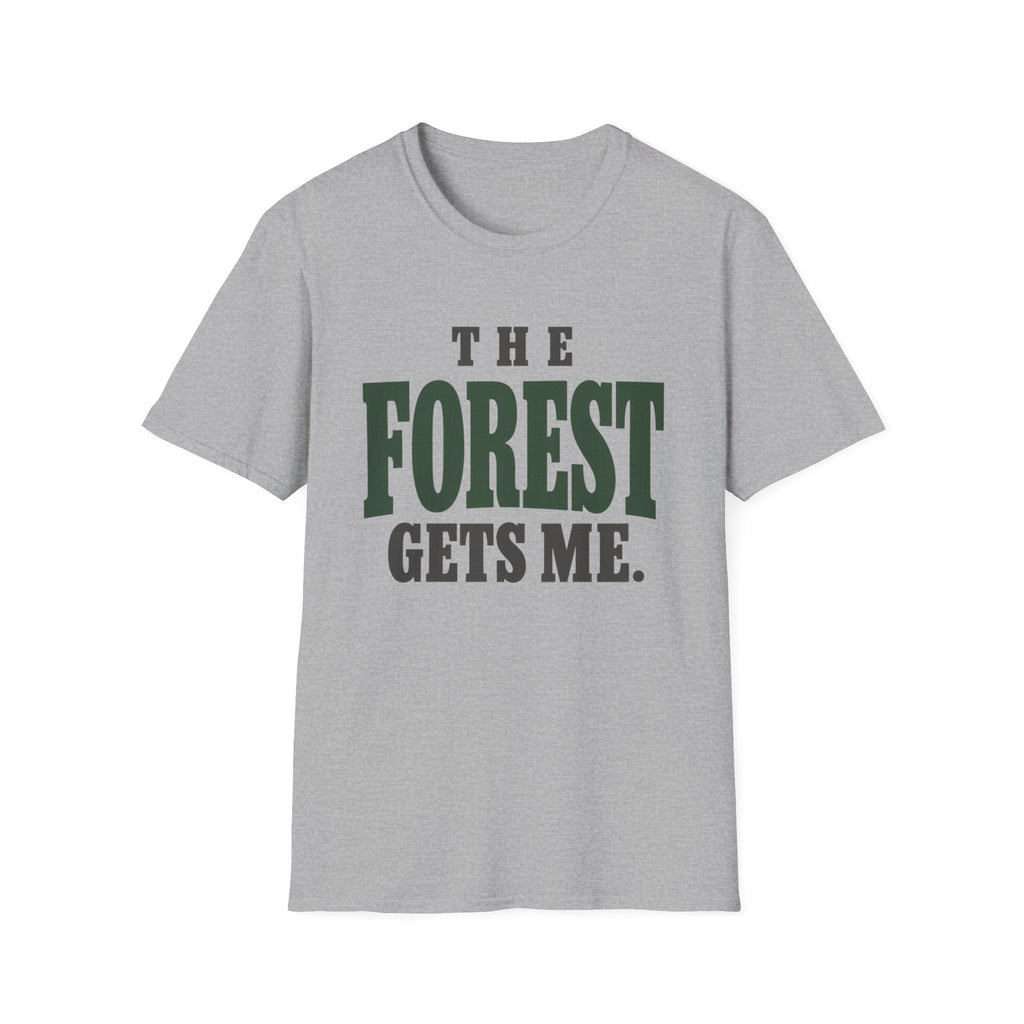 The Forest Gets Me. T-Shirt