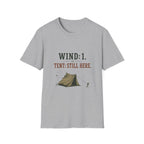 Wind: 1. Tent: Still Here. T‑Shirt