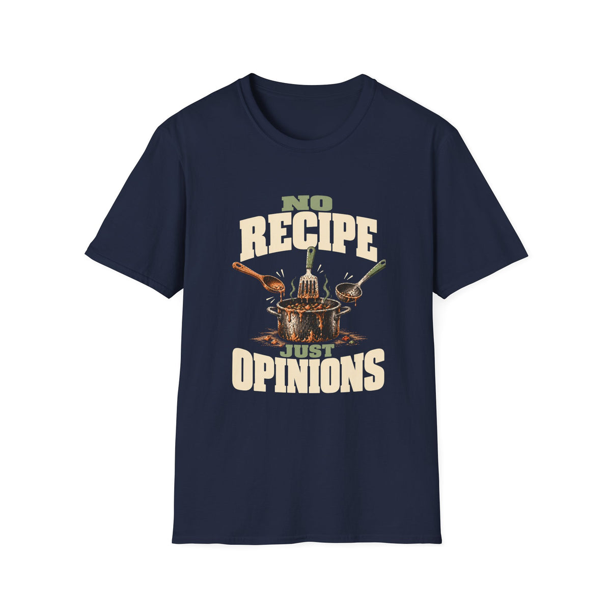 No Recipe. Just Opinions. T-Shirts