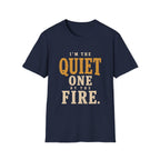 I'm The Quiet One by the Fire. T‑Shirt
