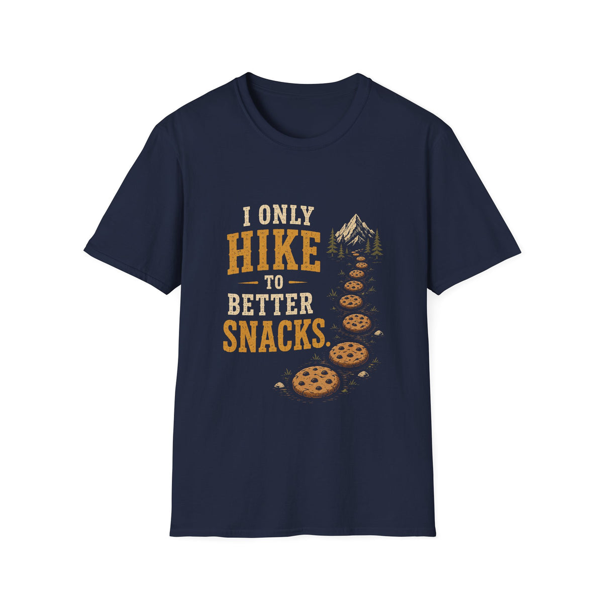 I Only Hike to Better Snacks. T‑Shirt
