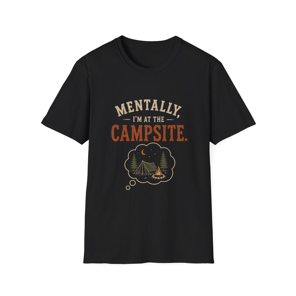 Mentally, I'm at the Campsite. T‑Shirt
